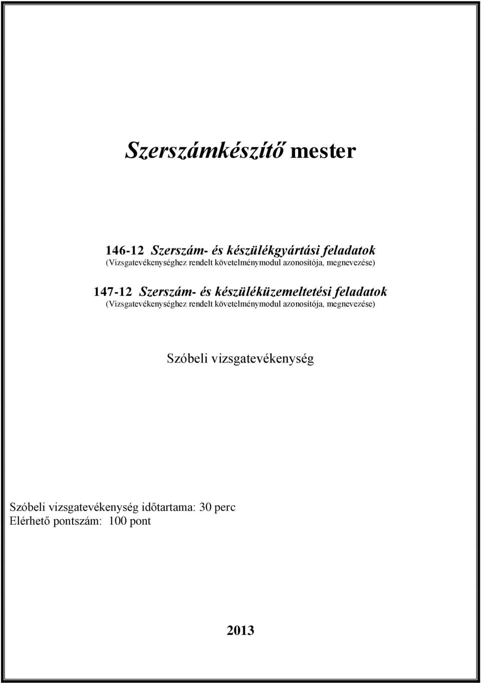 rendelt követelménymodul azonosítója, megnevezése) Szóbeli