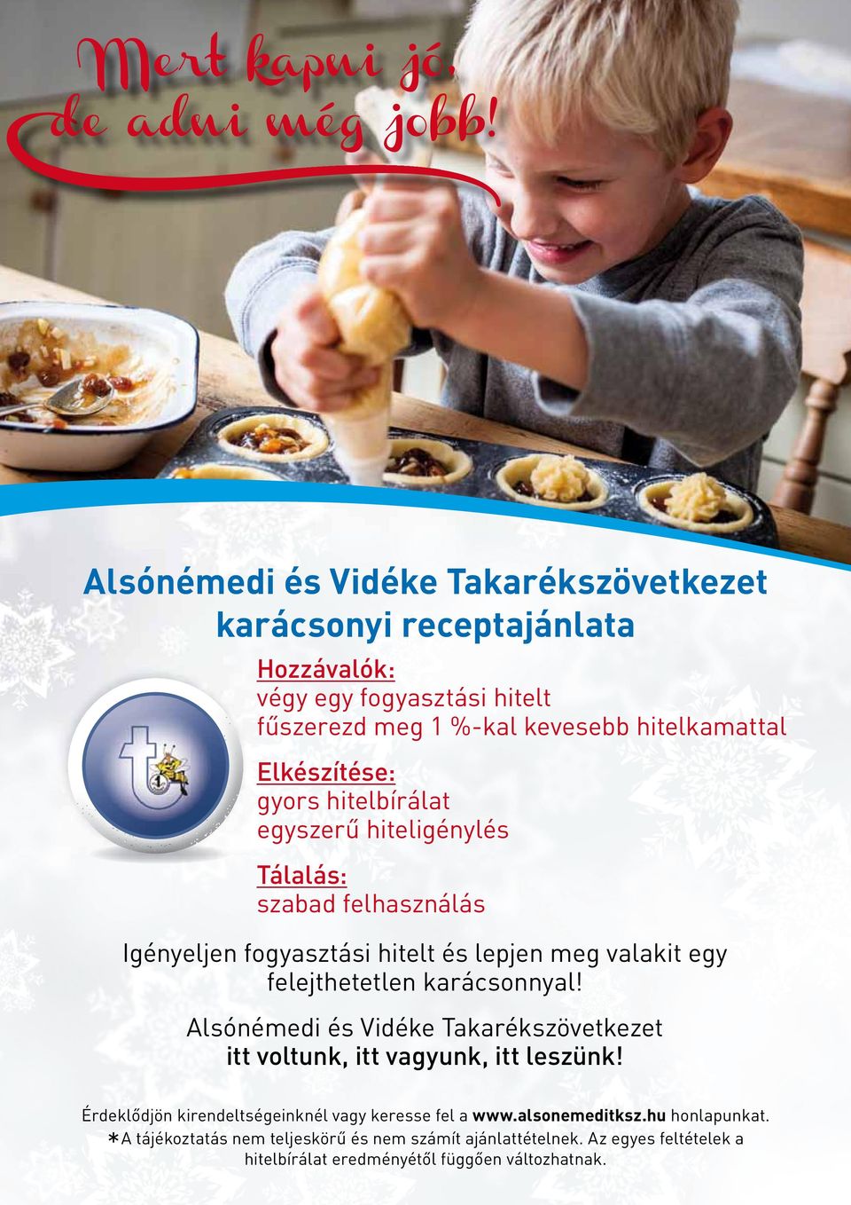 hitelbírálat egyszerű hiteligénylés Tálalás: szabad felhasználás Igényeljen fogyasztási hitelt és lepjen meg valakit egy felejthetetlen karácsonnyal!