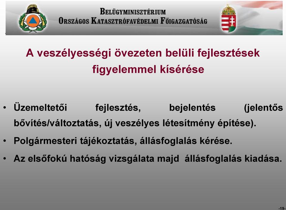 bővítés/változtatás, új veszélyes létesítmény építése).