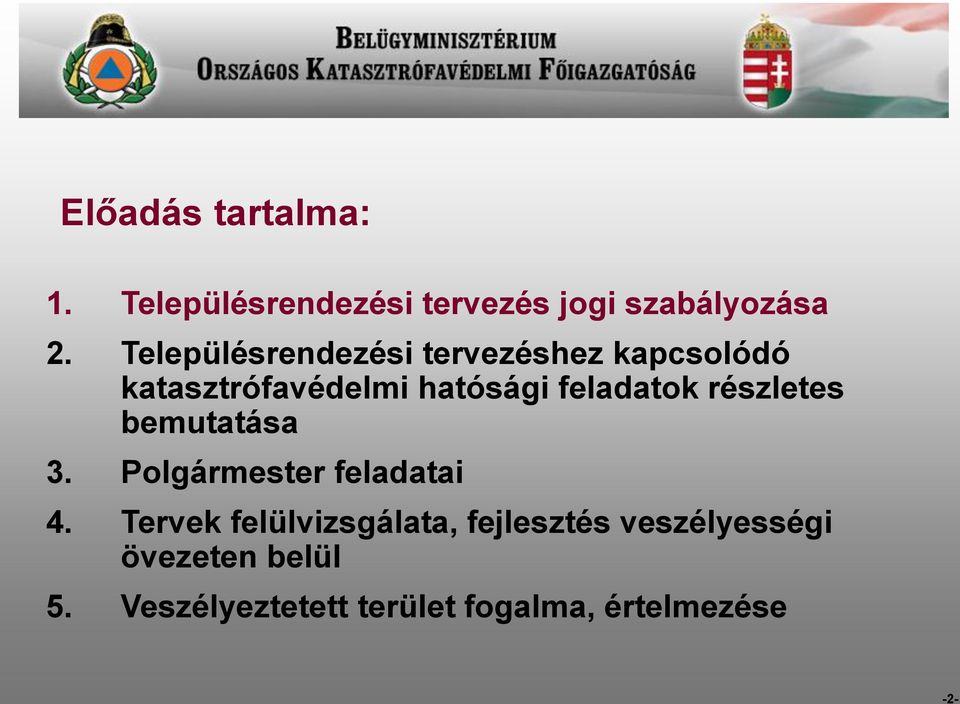 feladatok részletes bemutatása 3. Polgármester feladatai 4.