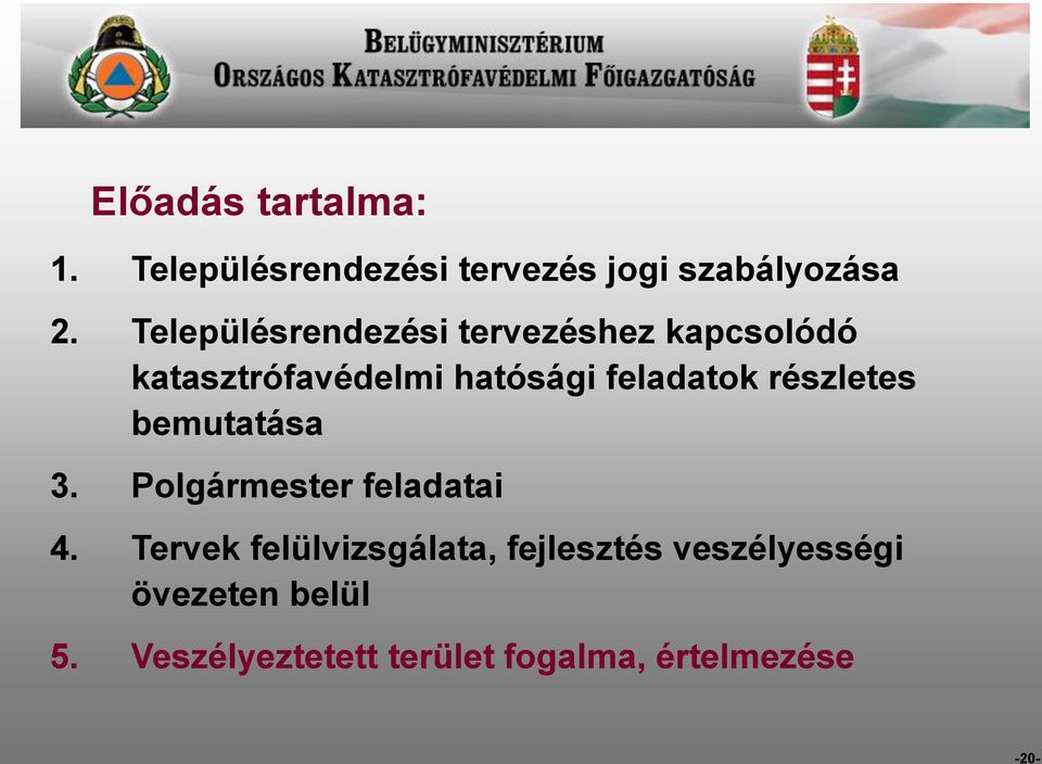 feladatok részletes bemutatása 3. Polgármester feladatai 4.