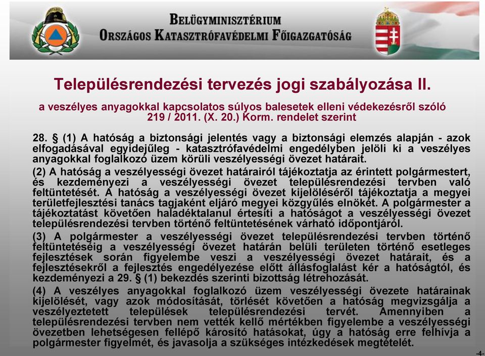 veszélyességi övezet határait.