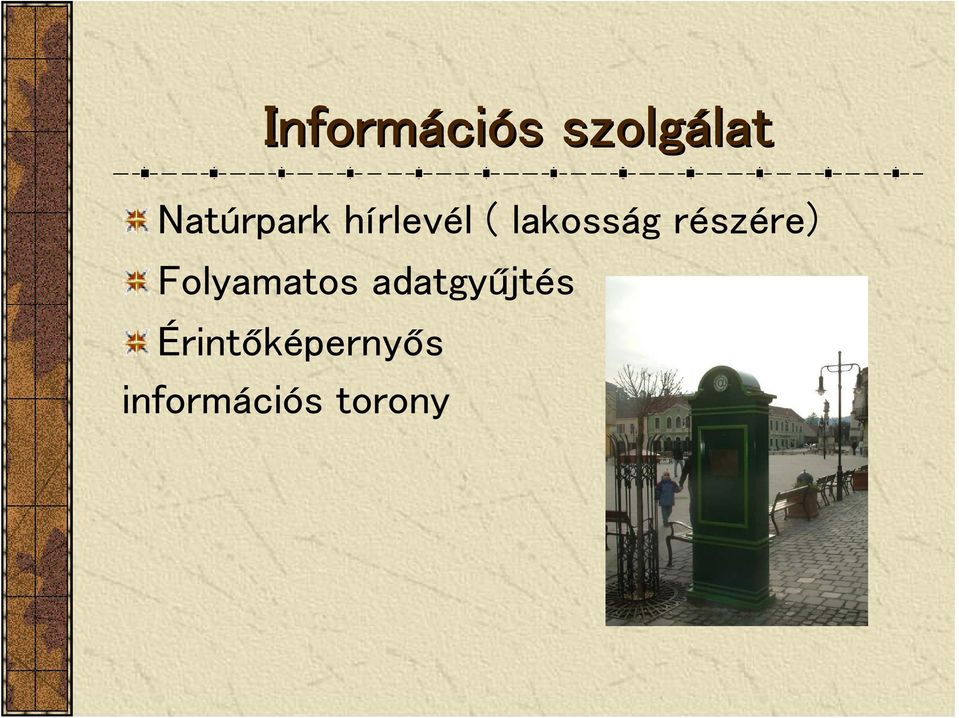 részére) Folyamatos adatgyűjtés