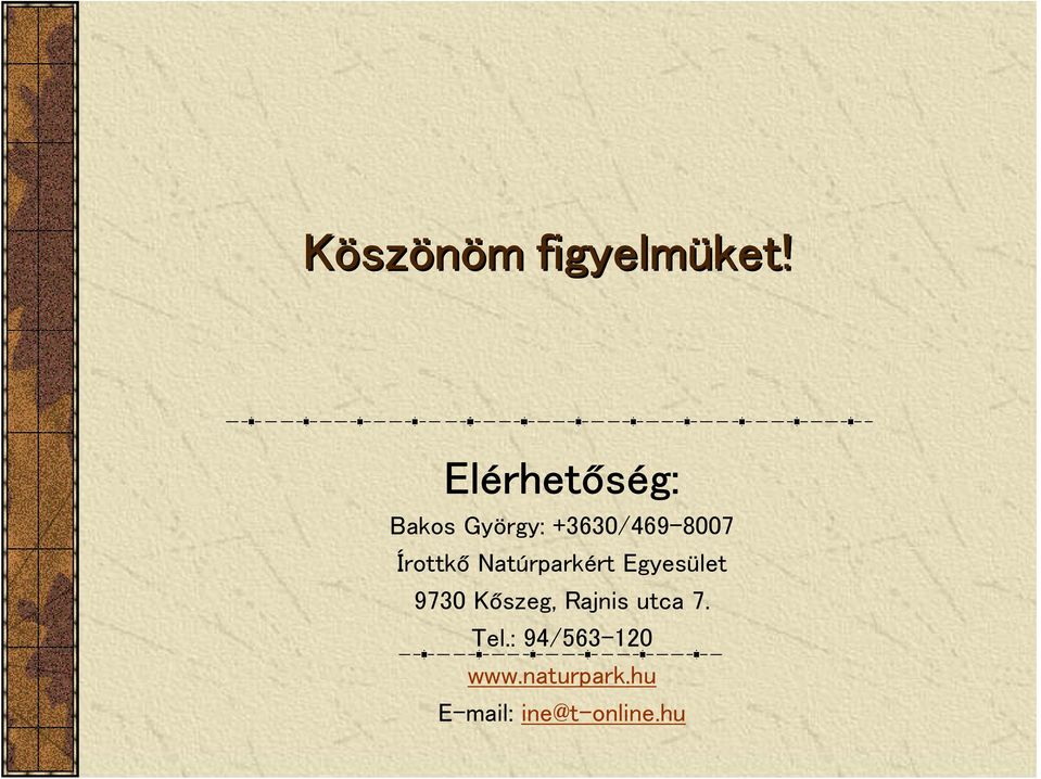 Írottkő Natúrparkért Egyesület 9730 Kőszeg,