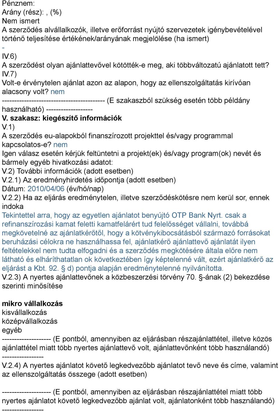 nem ------------------------------------------ (E szakaszból szükség esetén több példány használható) ------------------- V. szakasz: kiegészítő információk V.