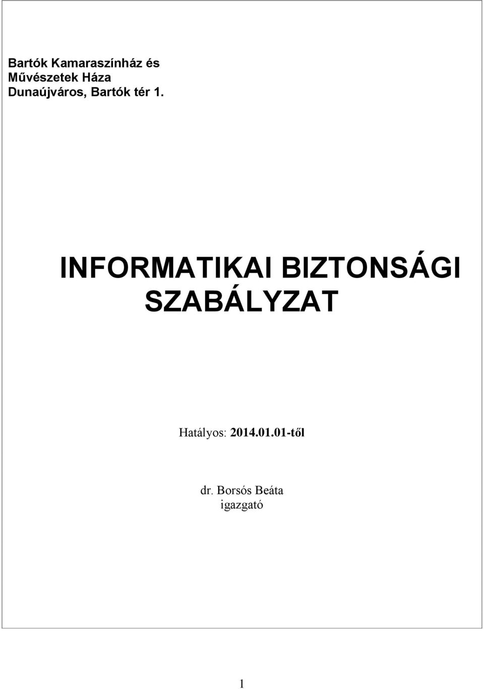 INFORMATIKAI BIZTONSÁGI SZABÁLYZAT