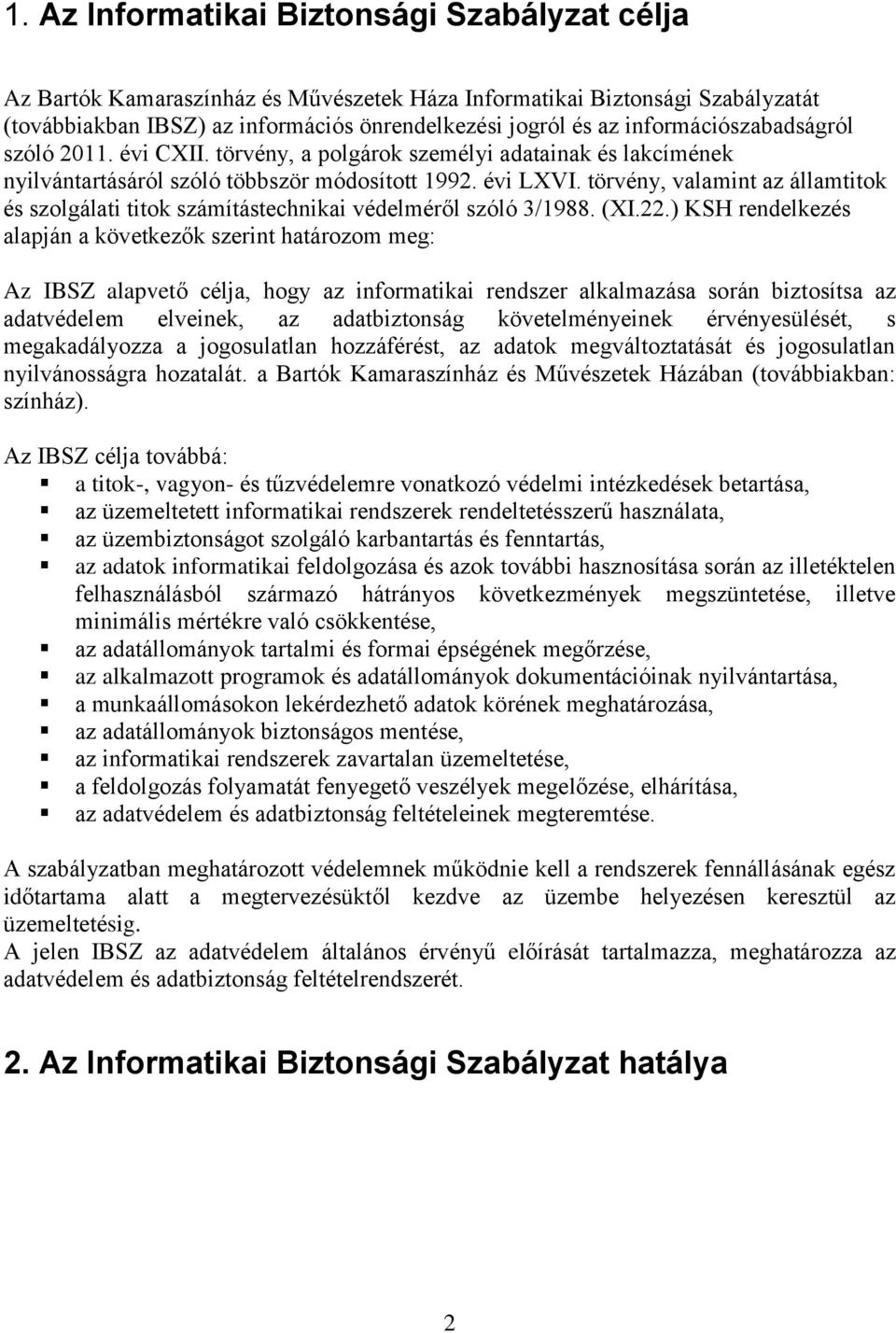 törvény, valamint az államtitok és szolgálati titok számítástechnikai védelméről szóló 3/1988. (XI.22.