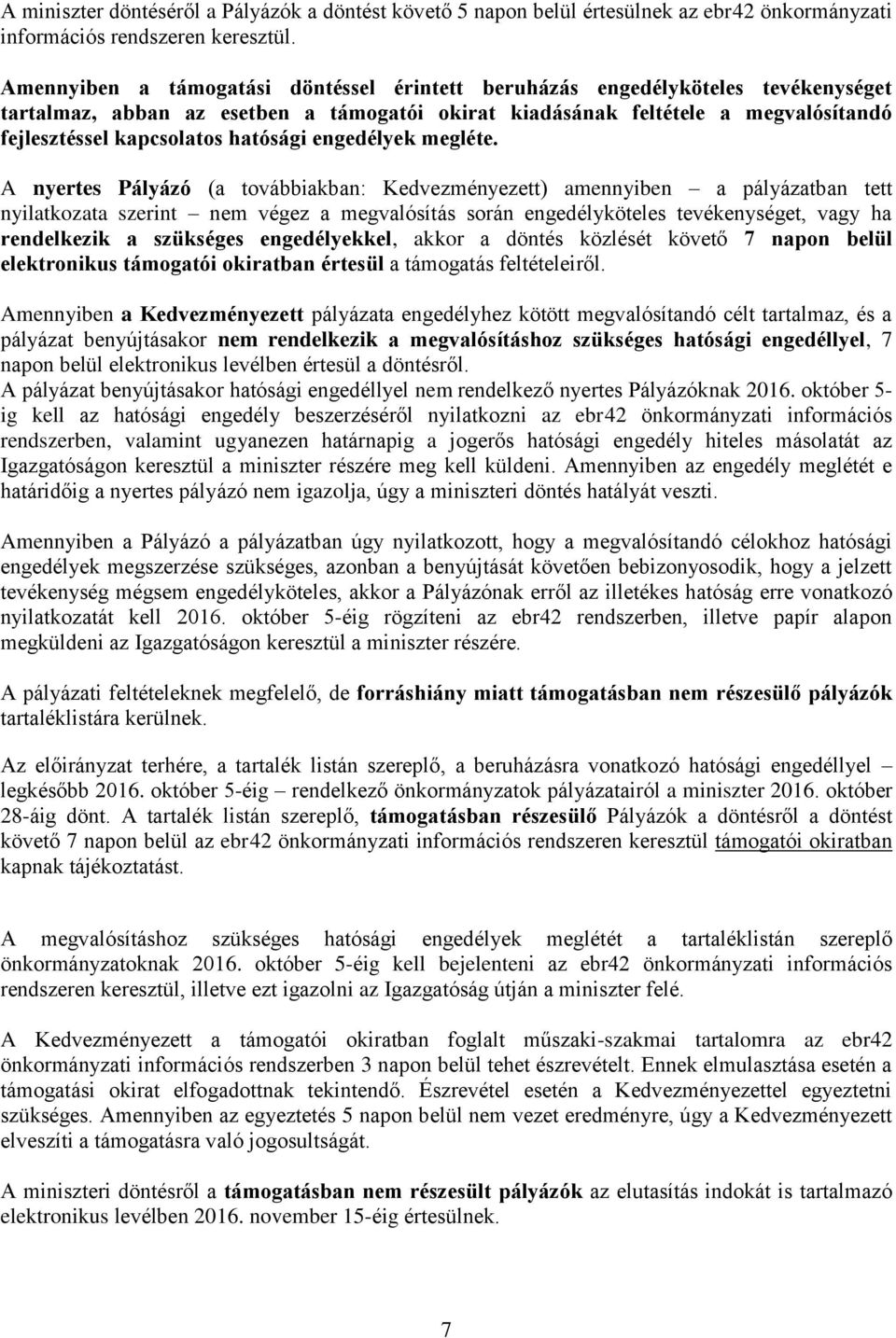 hatósági engedélyek megléte.