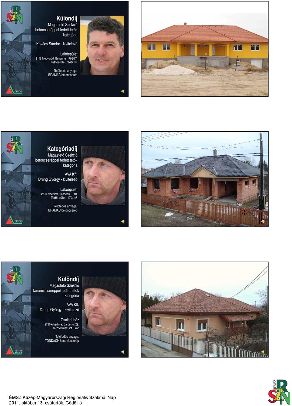 Drong György - kivitelező Lakóépület 2730 Albertirsa, Tessedik u. 10.