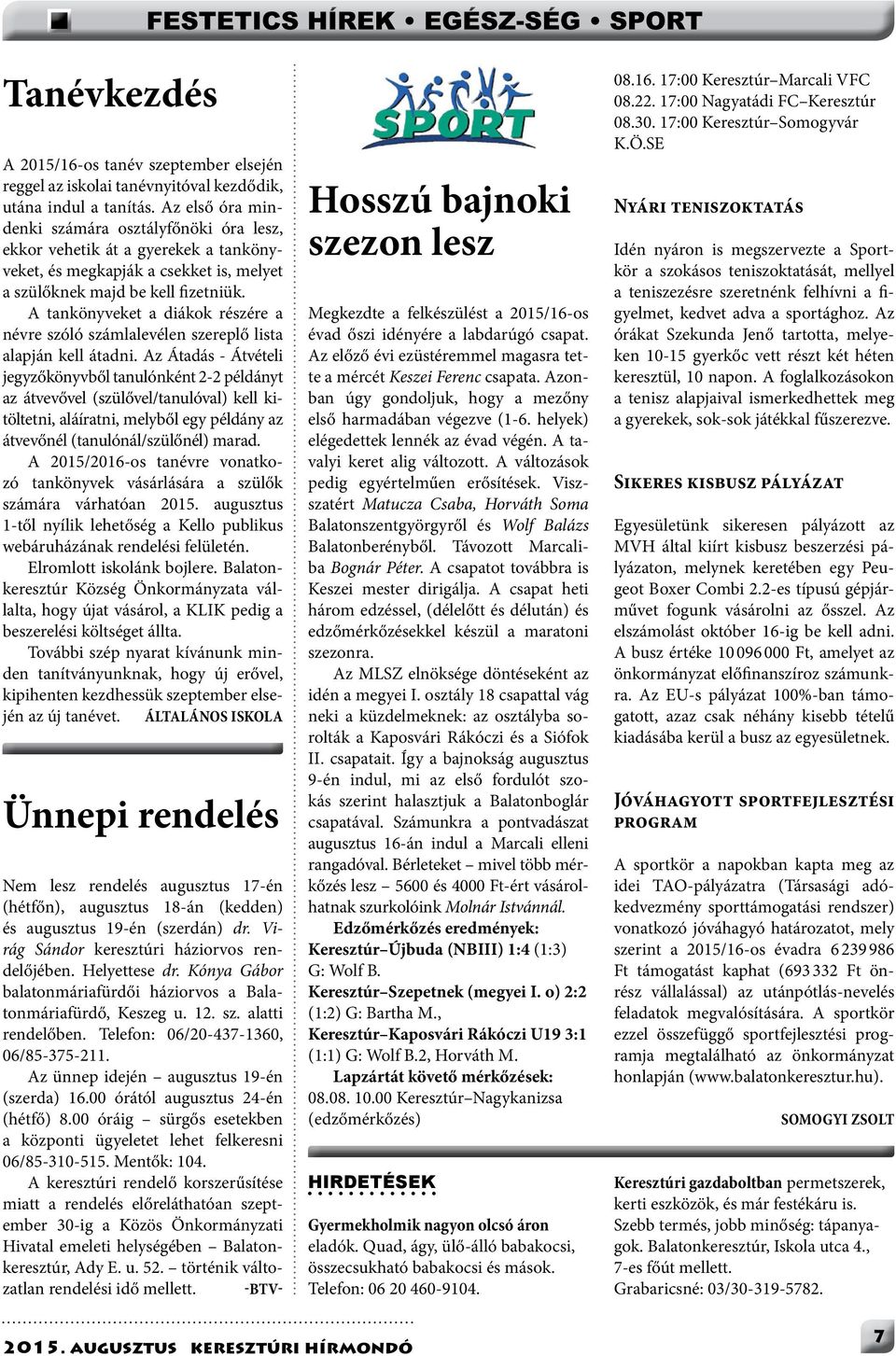 A tankönyveket a diákok részére a névre szóló számlalevélen szereplő lista alapján kell átadni.