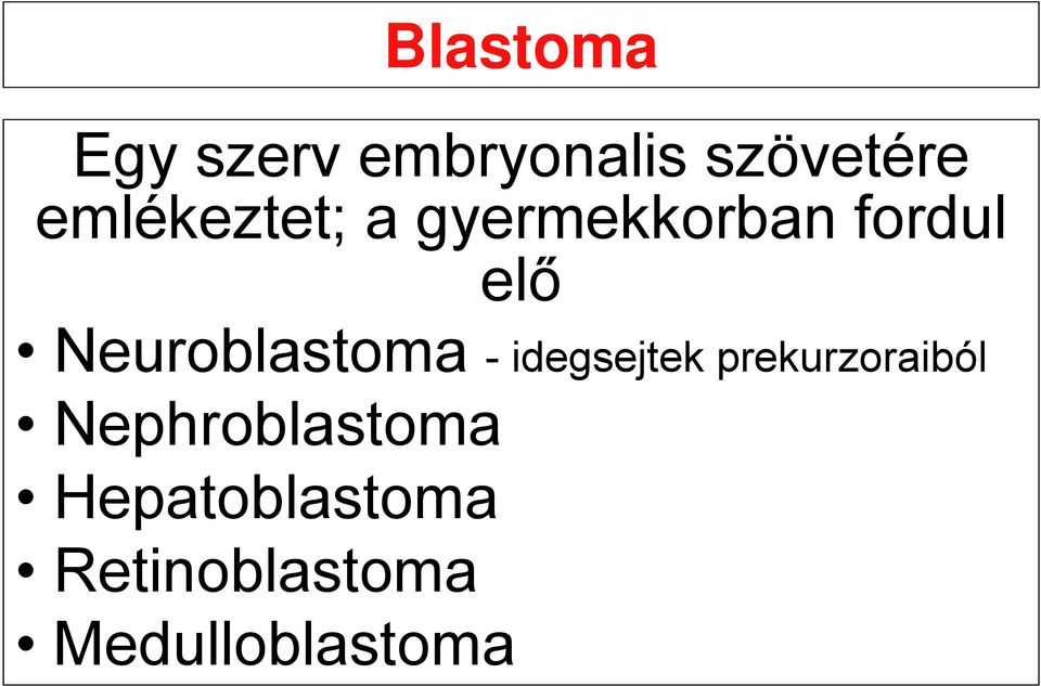 Neuroblastoma - idegsejtek prekurzoraiból