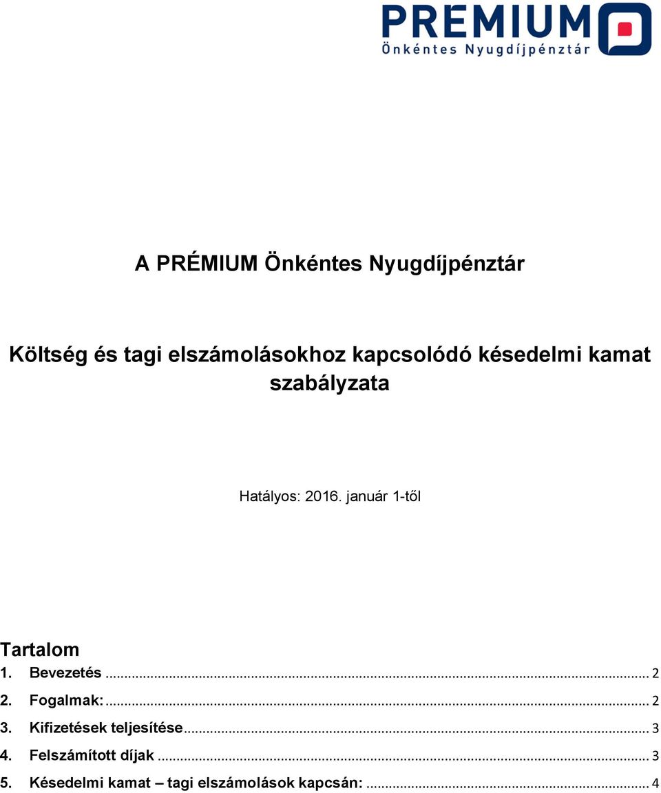 január 1-től Tartalom 1. Bevezetés... 2 2. Fogalmak:... 2 3.