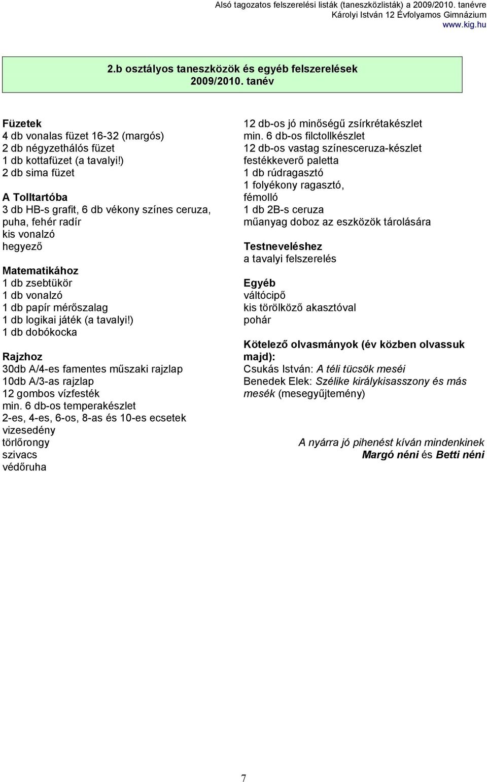 (a tavalyi!) 1 db dobókocka Rajzhoz 30db A/4-es famentes műszaki rajzlap 10db A/3-as rajzlap 12 gombos vízfesték min.