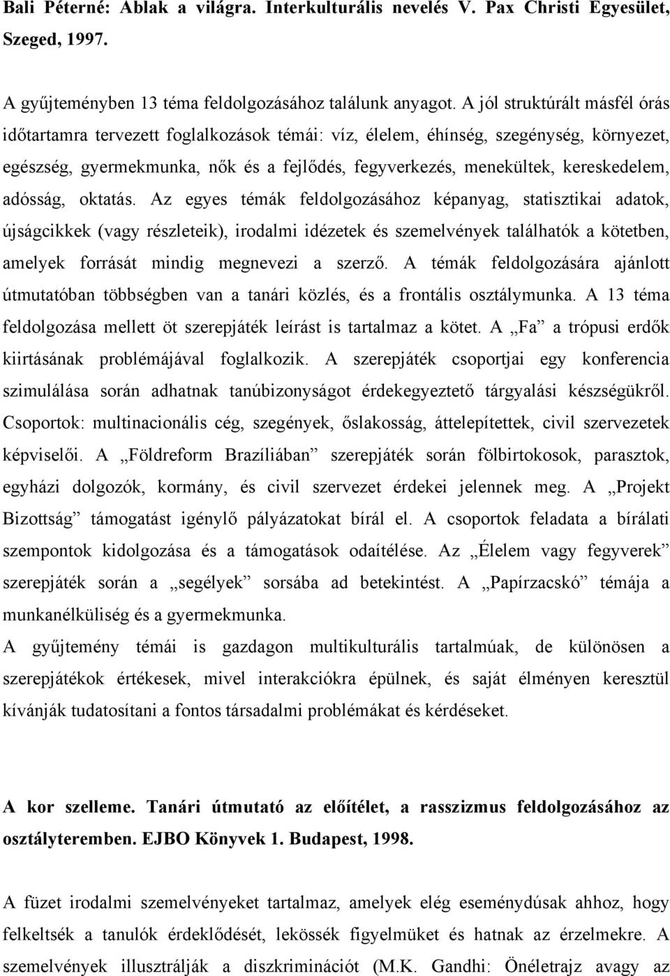 kereskedelem, adósság, oktatás.