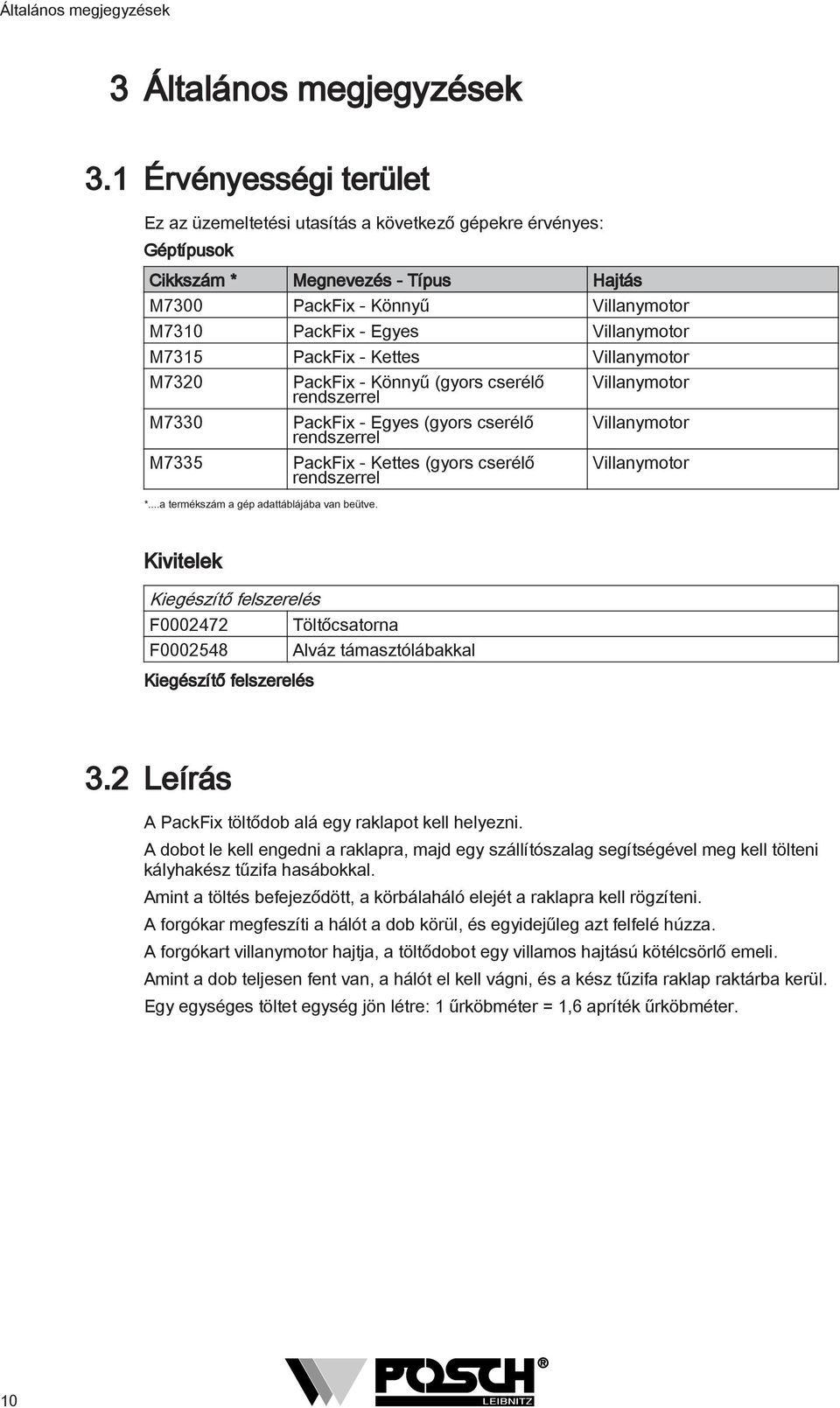 M7315 PackFix - Kettes Villanymotor M7320 M7330 M7335 *...a termékszám a gép adattáblájába van beütve.