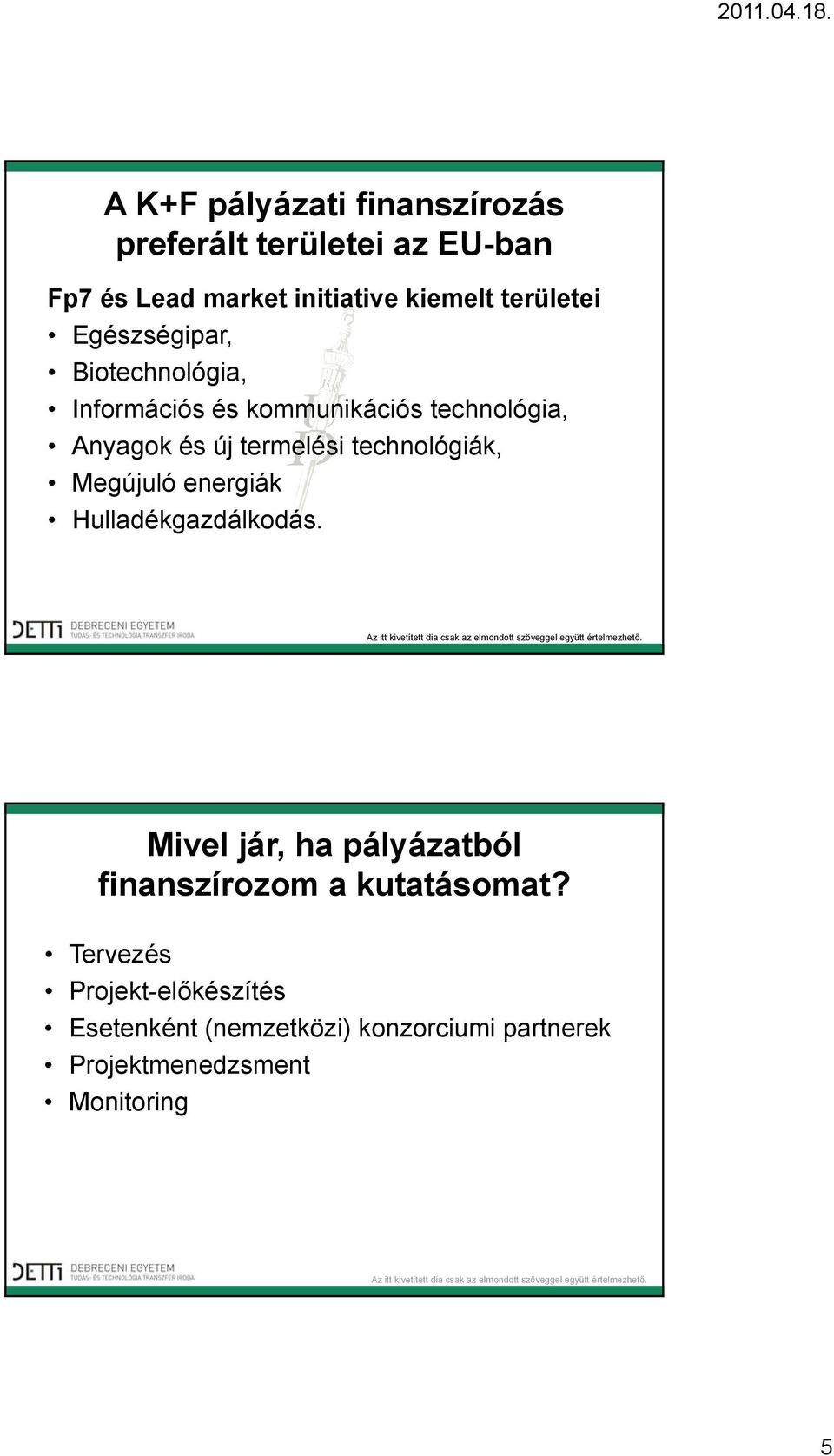 termelési technológiák, Megújuló energiák Hulladékgazdálkodás.