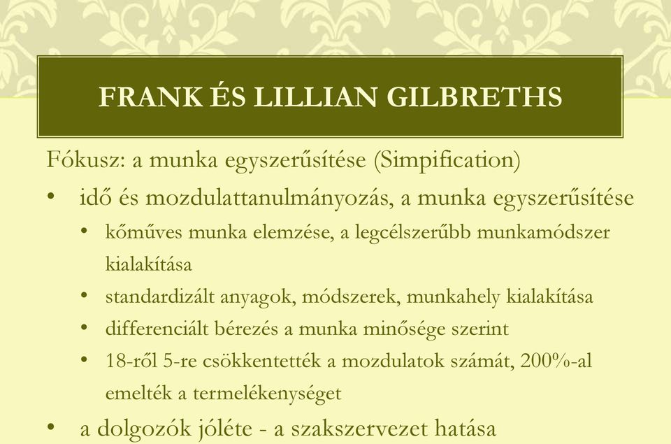 anyagok, módszerek, munkahely kialakítása differenciált bérezés a munka minősége szerint 18-ről 5-re