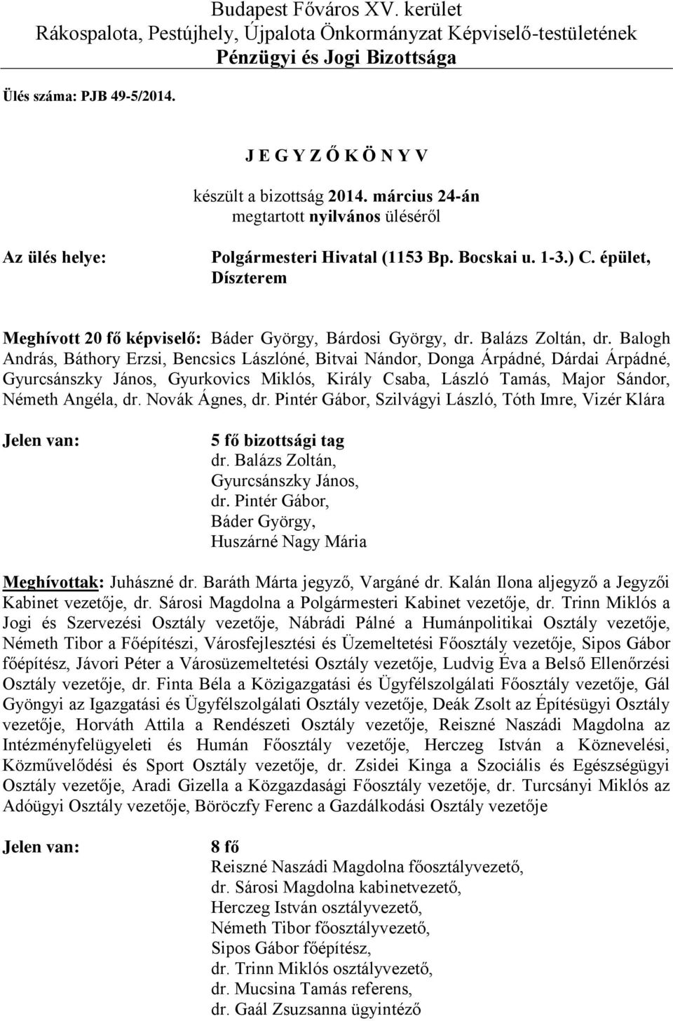 Budapest Főváros XV. kerület Rákospalota, Pestújhely, Újpalota Önkormányzat  Képviselő-testületének Pénzügyi és Jogi Bizottsága - PDF Ingyenes letöltés