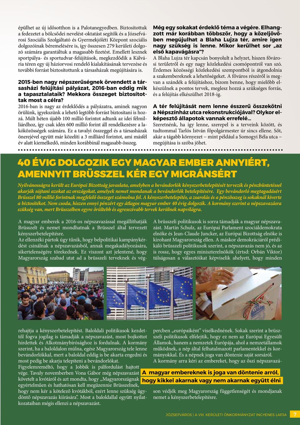 dolgozó számára garantáltuk a magasabb fizetést.