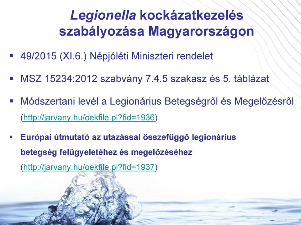 táblázat Módszertani levél a Legionárius Betegségről és Megelőzésről (http://jarvany.hu/oekfile.