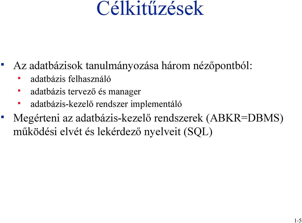 adatbázis-kezelő rendszer implementáló Megérteni az