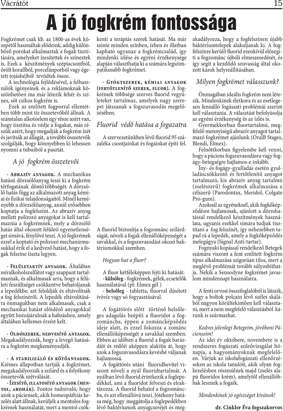 Vácrátóti Hírmondó Vácrátót Község Önkormányzatának lapja * A lap ingyenes  * augusztus - PDF Ingyenes letöltés