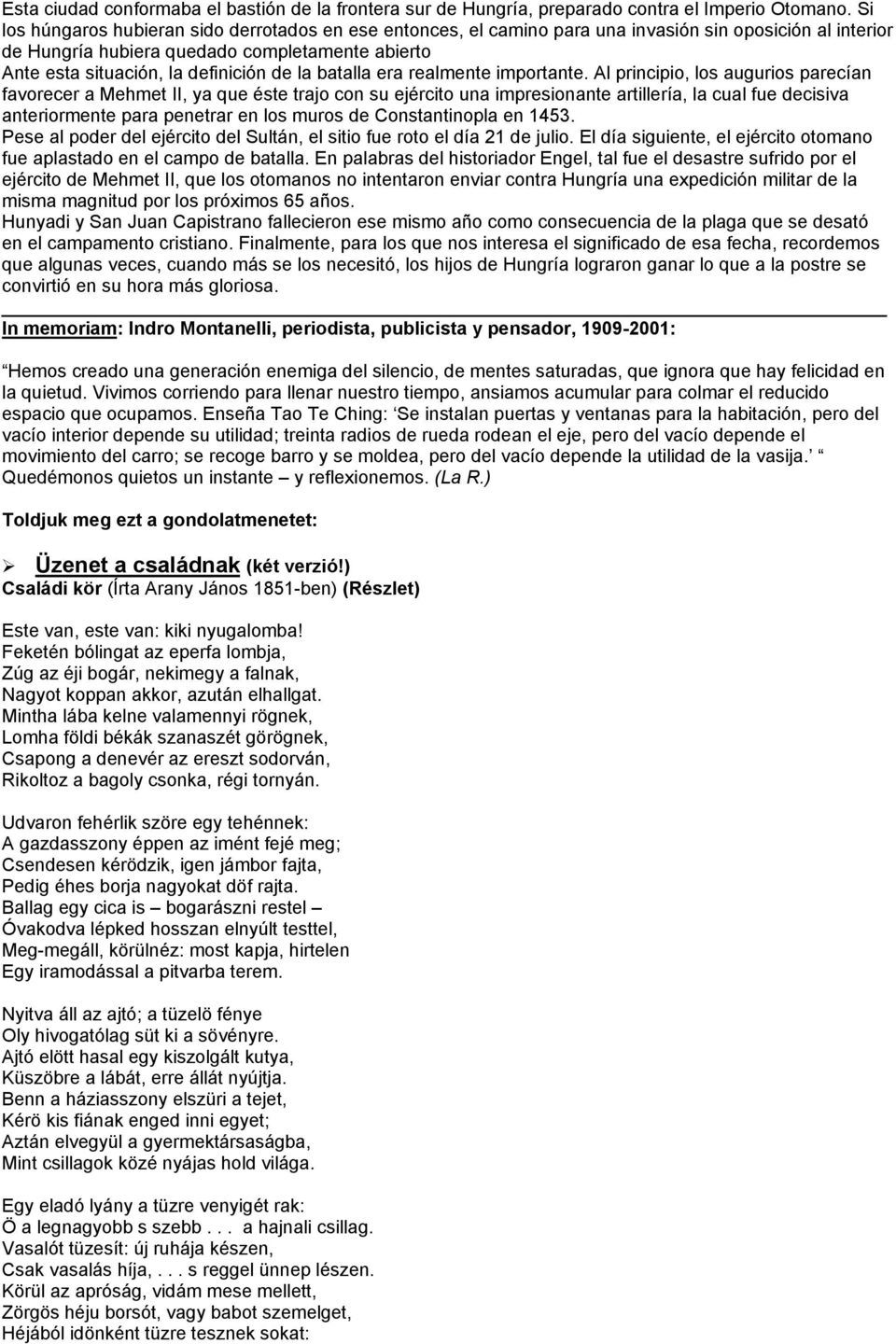 la batalla era realmente importante.