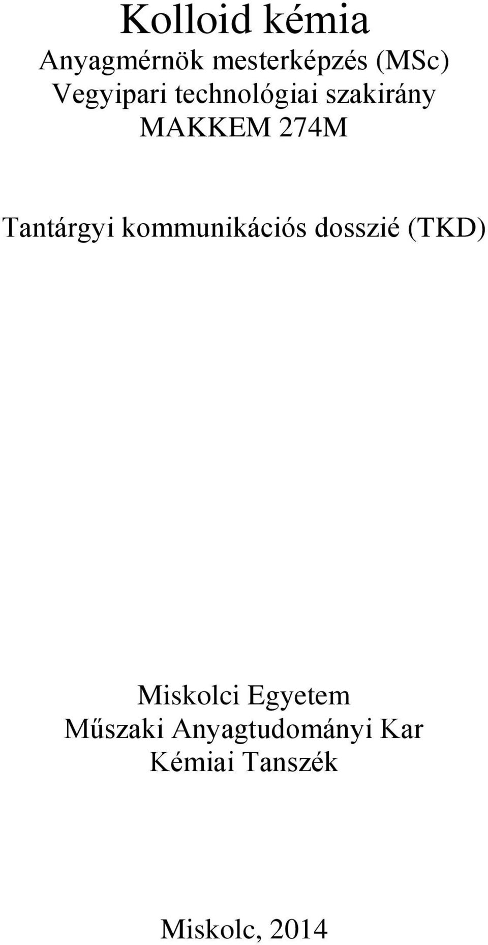 Tantárgyi kommunikációs dosszié (TKD) Miskolci