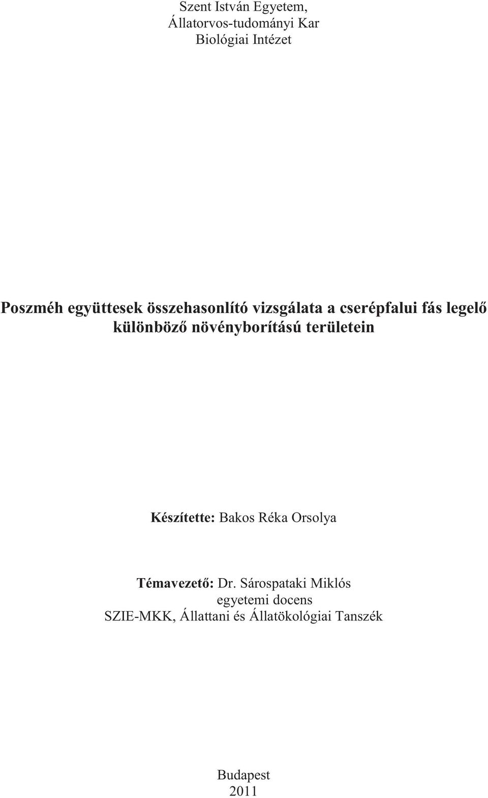 növényborítású területein Készítette: Bakos Réka Orsolya Témavezető: Dr.