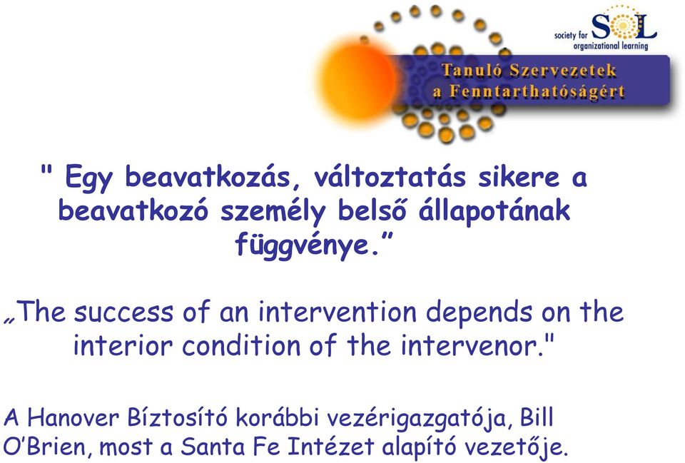 The success of an intervention depends on the interior condition of