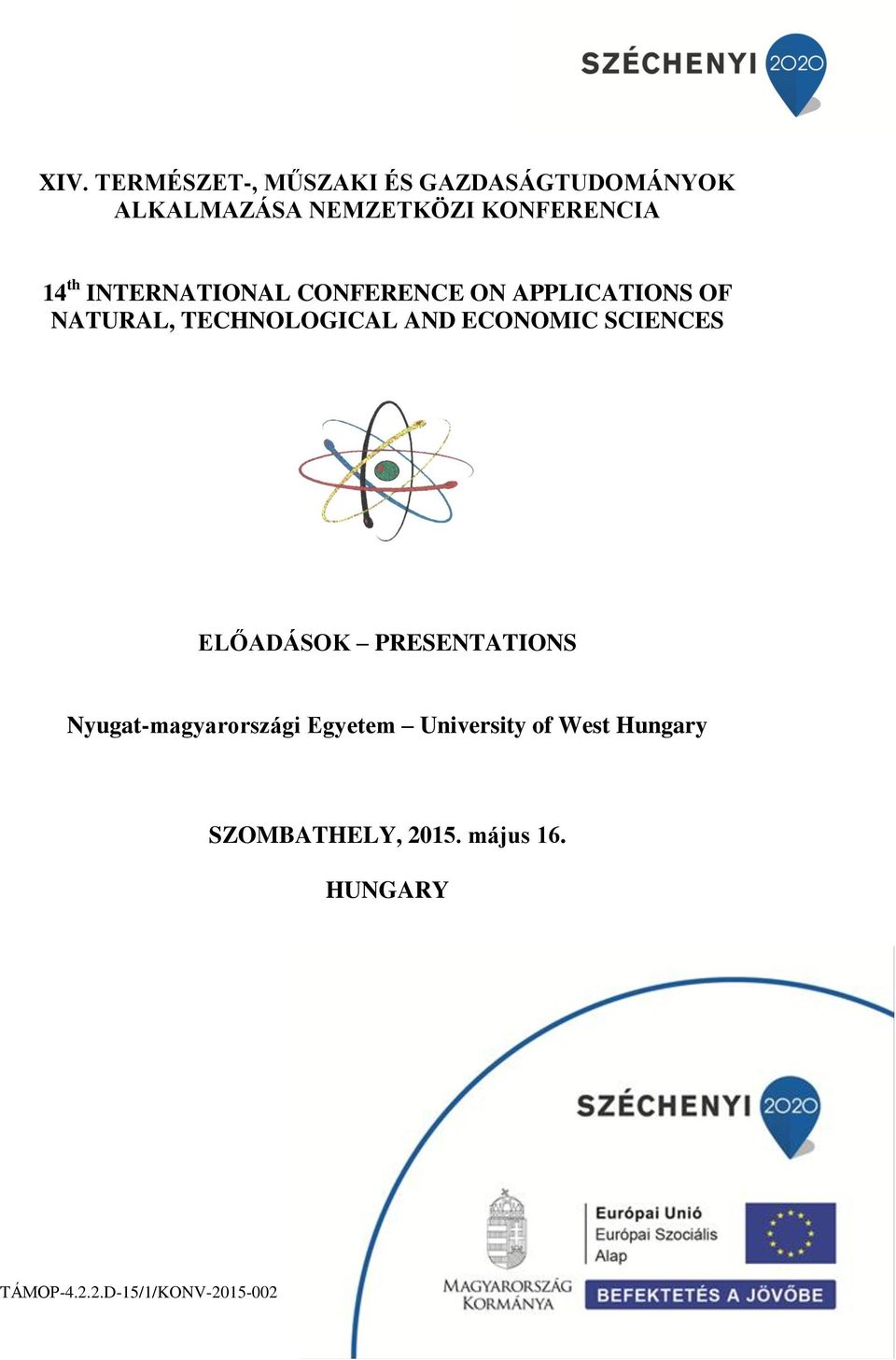 ECONOMIC SCIENCES ELŐADÁSOK PRESENTATIONS Nyugat-magyarországi Egyetem University
