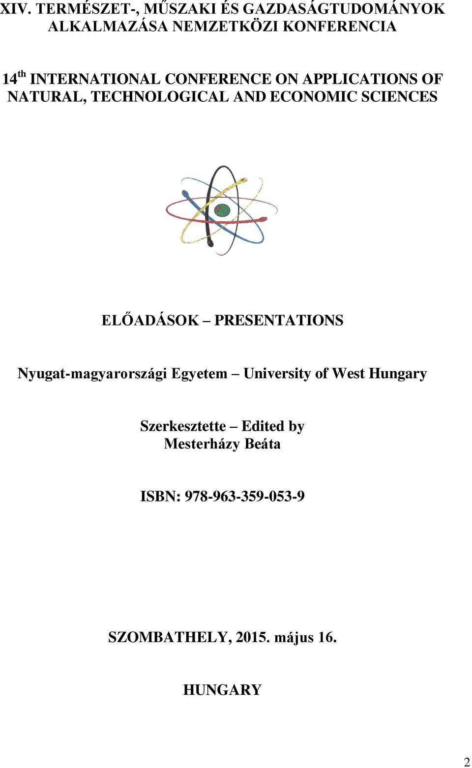 ELŐADÁSOK PRESENTATIONS Nyugat-magyarországi Egyetem University of West Hungary