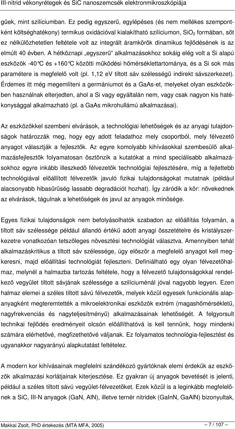 áramkörök dinamikus fejl désének is az elmúlt 40 évben.