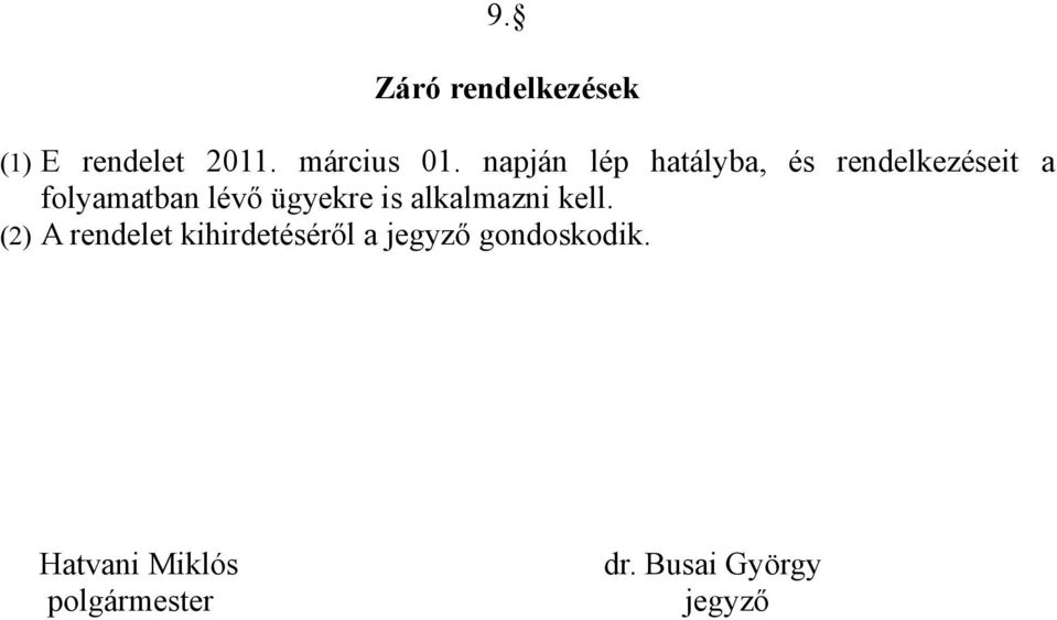 ügyekre is alkalmazni kell.