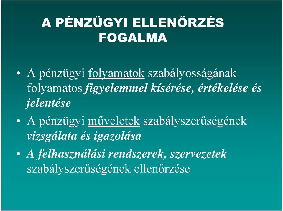 jelentése A pénzügyi műveletek szabályszerűségének vizsgálata és