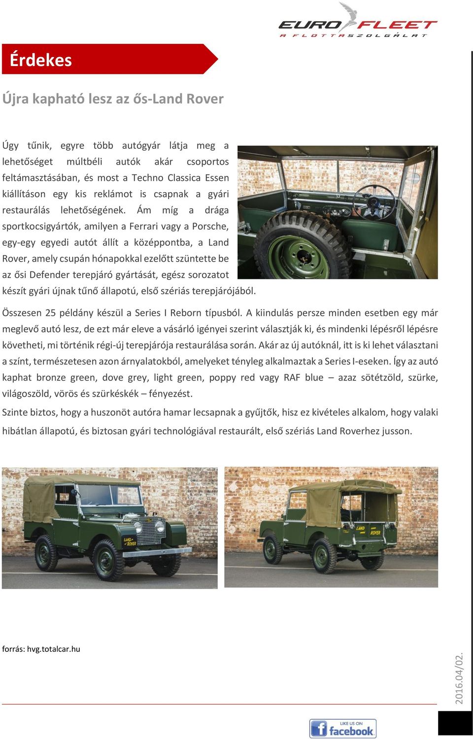 Ám míg a drága sportkocsigyártók, amilyen a Ferrari vagy a Porsche, egy-egy egyedi autót állít a középpontba, a Land Rover, amely csupán hónapokkal ezelőtt szüntette be az ősi Defender terepjáró