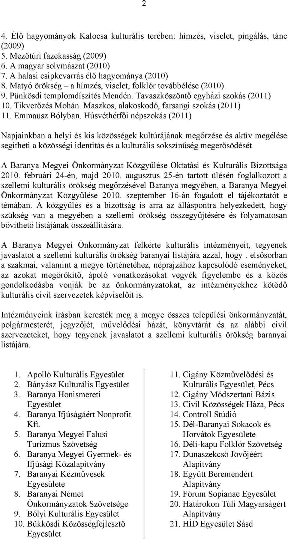 Maszkos, alakoskodó, farsangi szokás (2011) 11. Emmausz Bólyban.