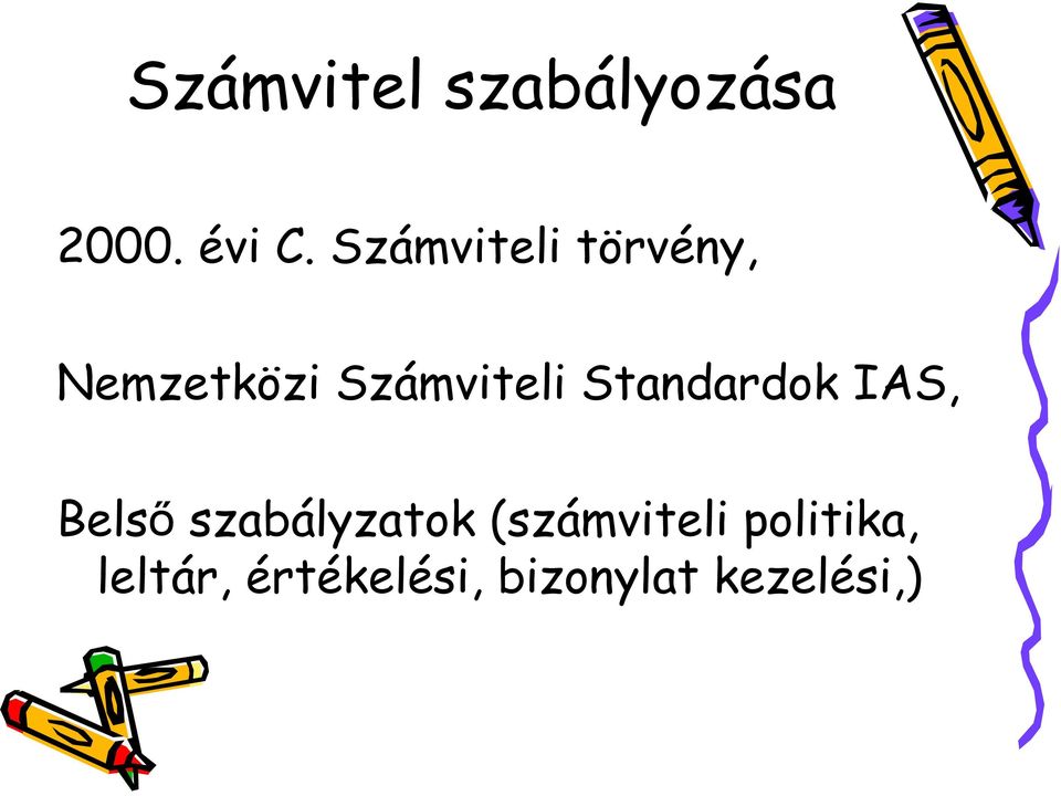 Standardok IAS, Belsı szabályzatok