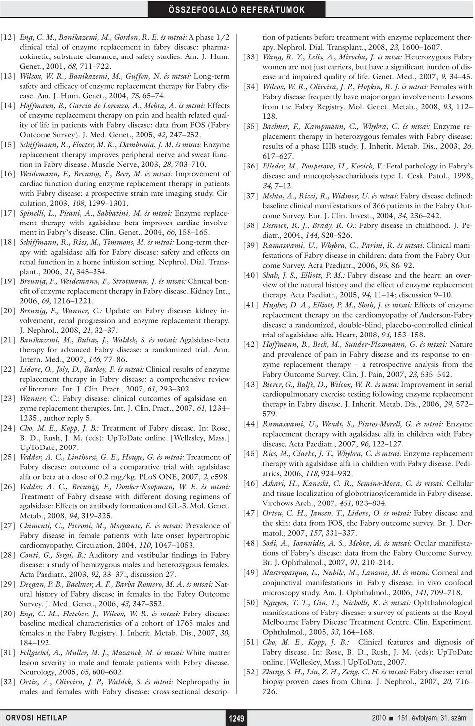 [14] Hoffmann, B., Garcia de Lorenzo, A., Mehta, A.