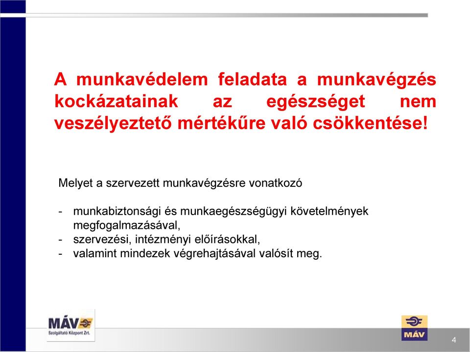 Melyet a szervezett munkavégzésre vonatkozó - munkabiztonsági és