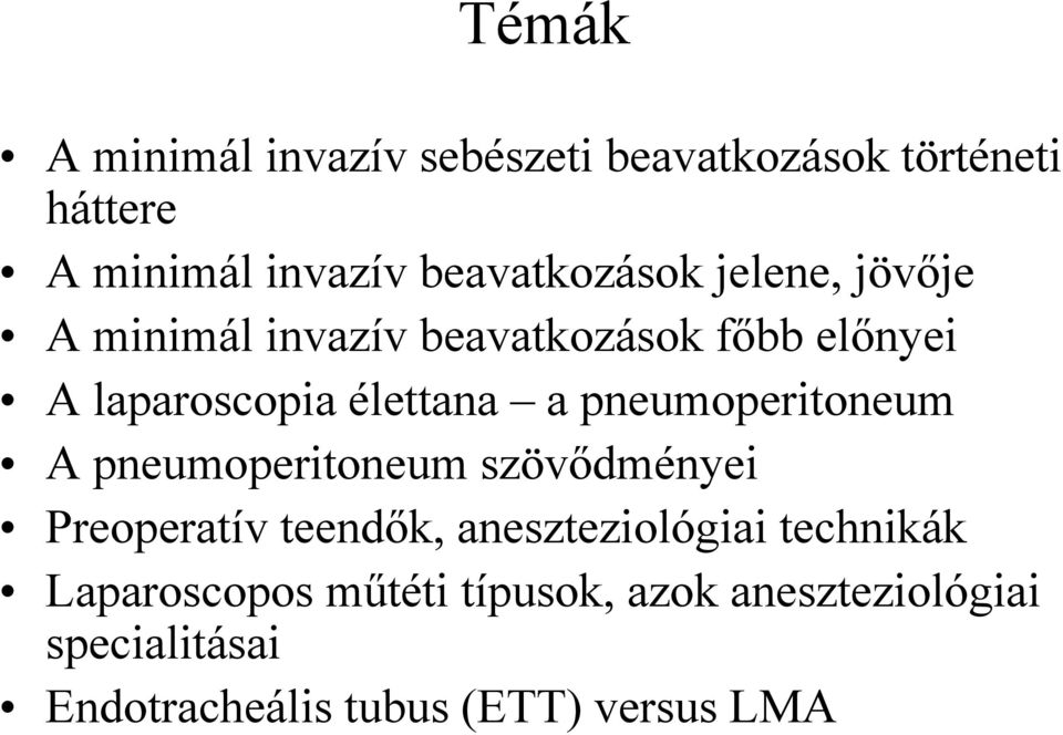 élettana a pneumoperitoneum A pneumoperitoneum szövődményei Preoperatív teendők,