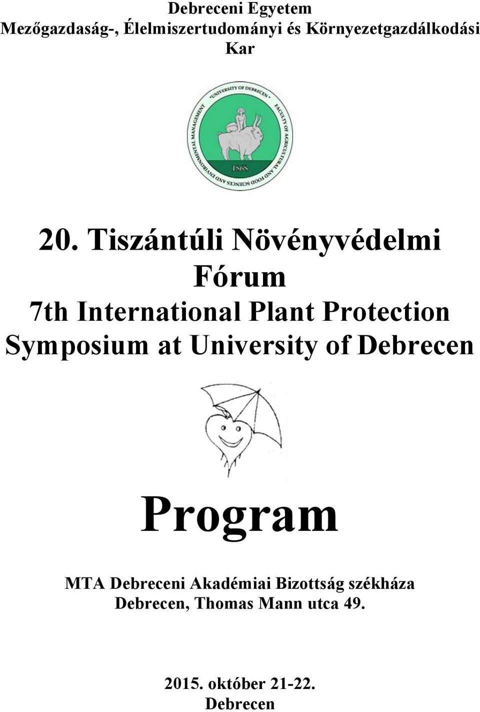 Tiszántúli Növényvédelmi Fórum 7th International Plant Protection