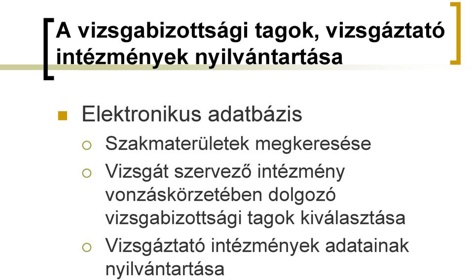 megkeresése Vizsgát szervező intézmény vonzáskörzetében