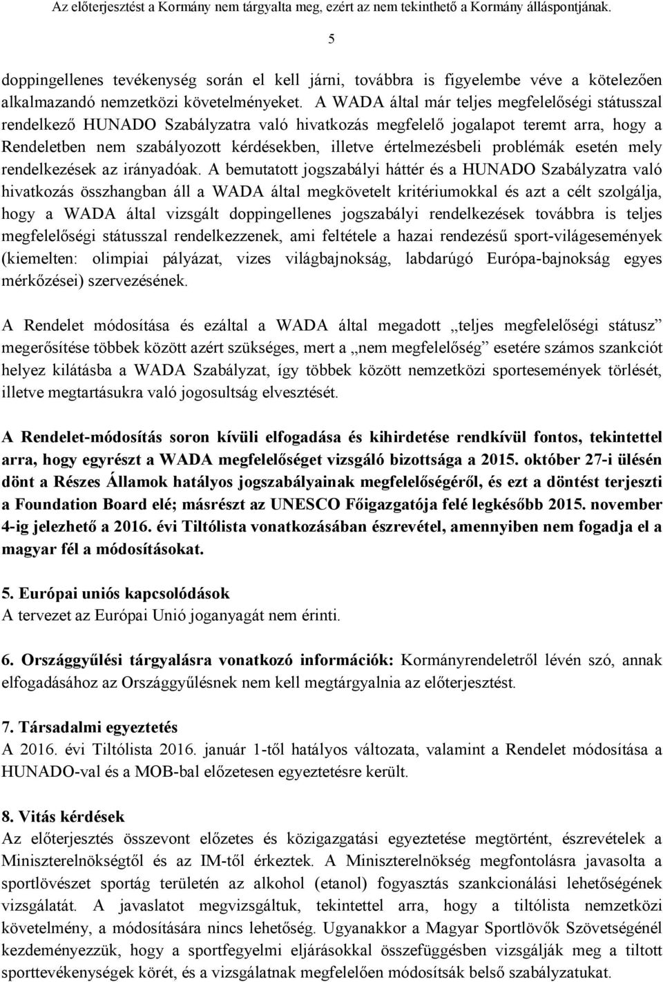 értelmezésbeli problémák esetén mely rendelkezések az irányadóak.
