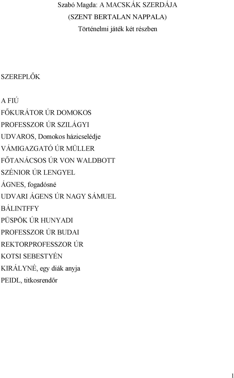 VON WALDBOTT SZÉNIOR ÚR LENGYEL ÁGNES, fogadósné UDVARI ÁGENS ÚR NAGY SÁMUEL BÁLINTFFY PÜSPÖK ÚR