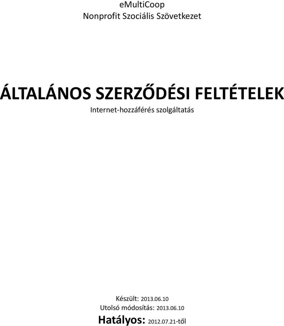 SZERZŐDÉSI FELTÉTELEK