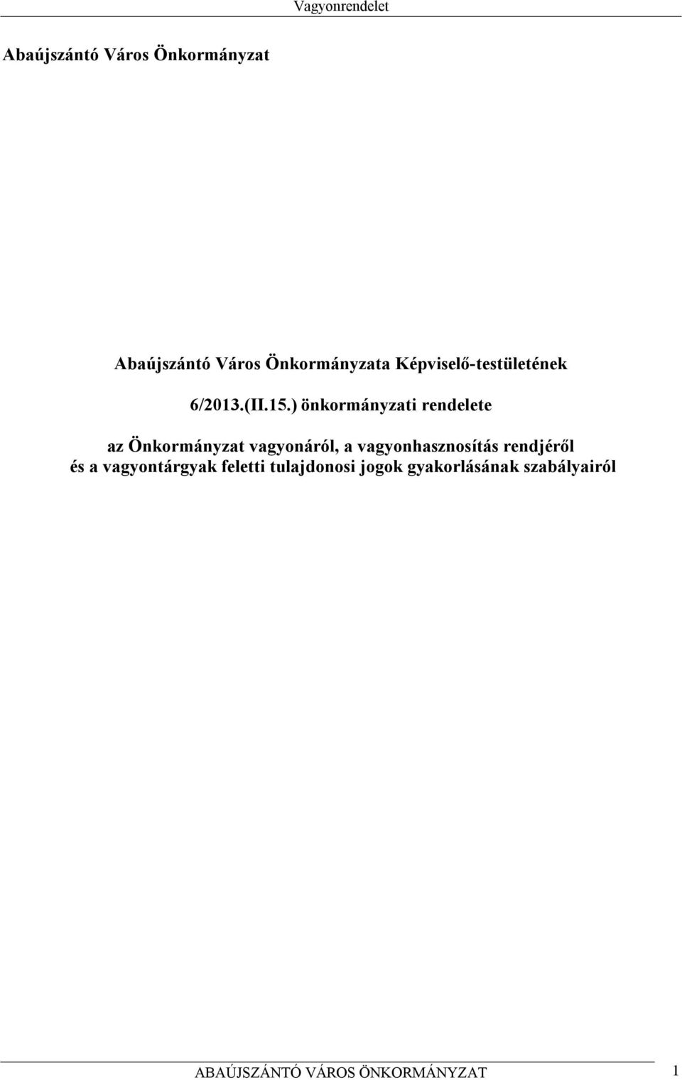 ) önkormányzati rendelete az Önkormányzat vagyonáról, a