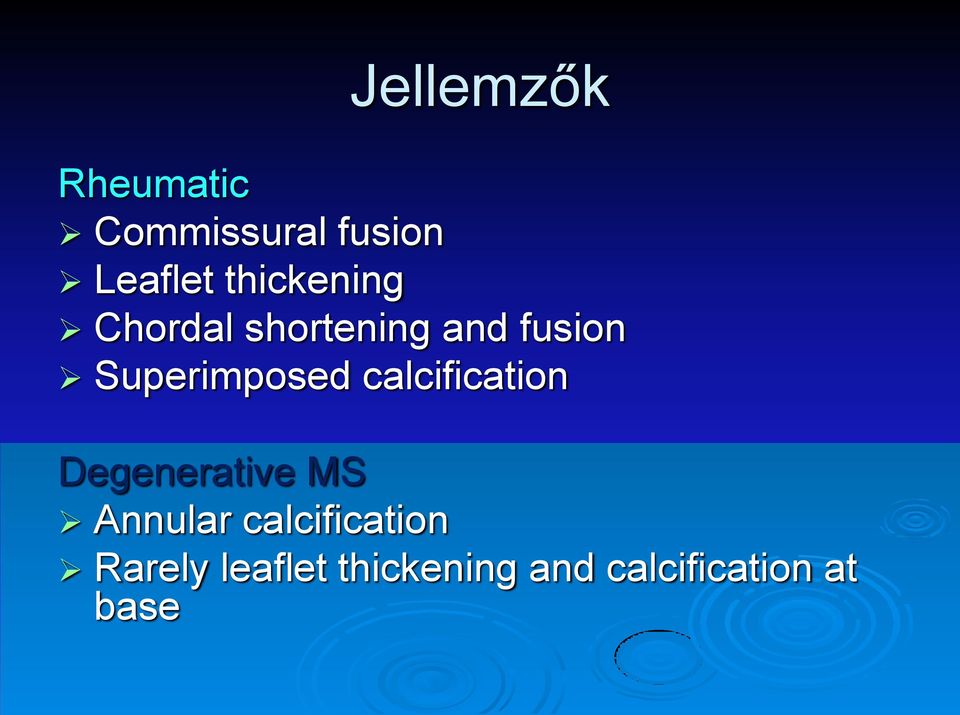 Superimposed calcification Degenerative MS Annular