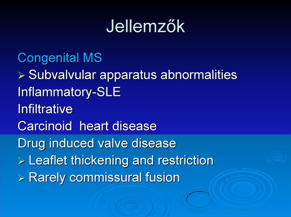 Carcinoid heart disease Drug induced valve disease