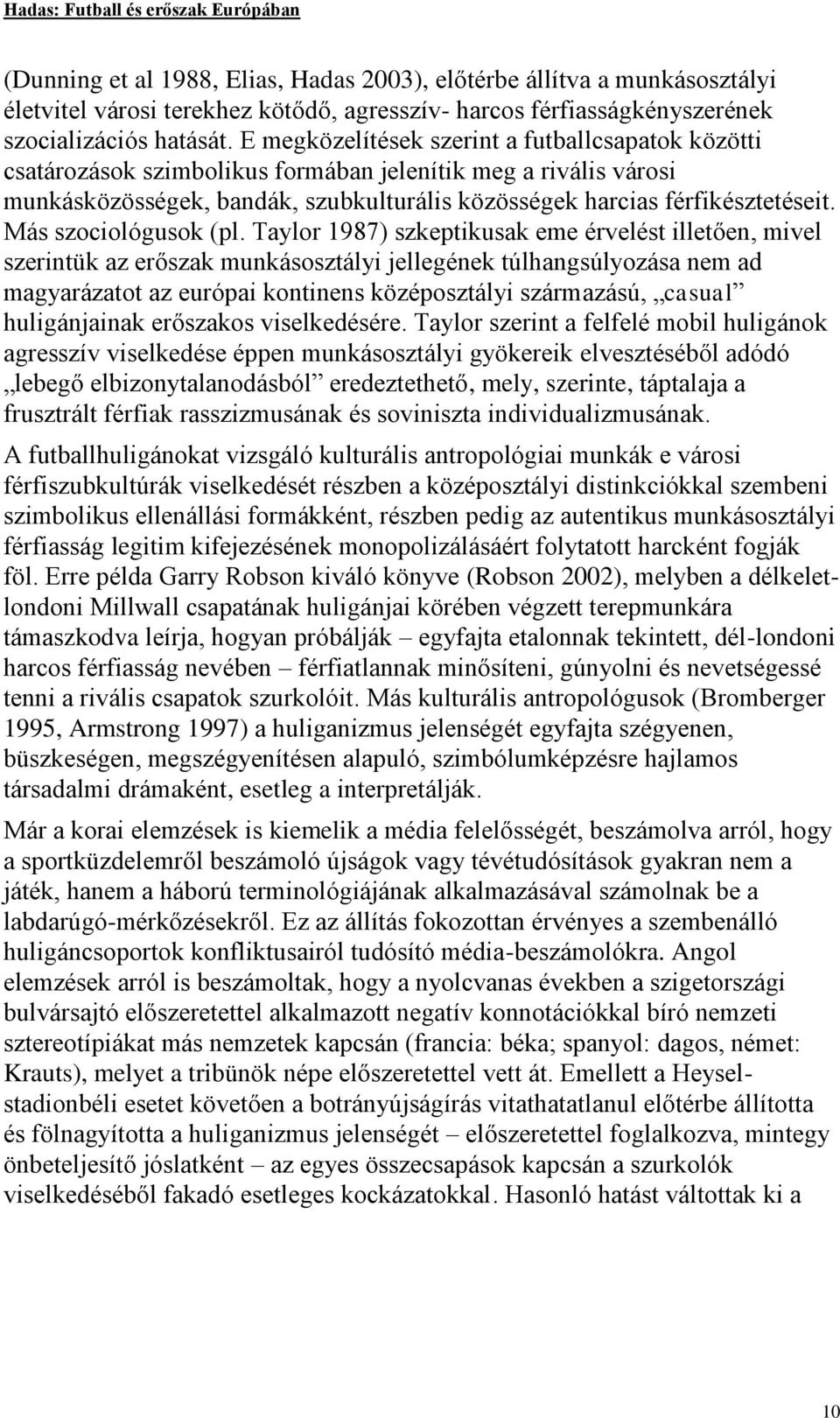 Más szociológusok (pl.